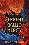 Roanne Lau - The Serpent Called Mercy