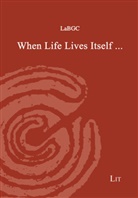 When Life Lives Itself