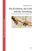 Wolfgang Reichelt - Die Evolution, das Leid und die Vorsehung