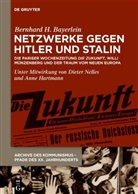 Bernhard H Bayerlein, Bernhard H. Bayerlein - Netzwerke gegen Hitler und Stalin