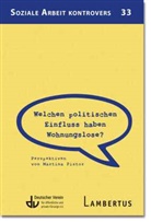 Martina Pistor, Deutscher Verein für öffentliche und private Fürsorge e. V., Deutscher Verein für öffentliche und private Fürsorge e.V., Deutscher Verein für öffentliche und priva - Welchen politischen Einfluss haben Wohnungslose?