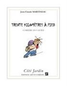 Jean-Claude Martineau - Trente kilomètres à pied