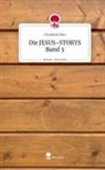 Christine Dörr - Die JESUS-STORYS Band 3. Life is a Story - story.one