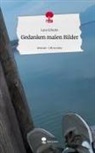 Lara Eckerle - Gedanken malen Bilder. Life is a Story - story.one