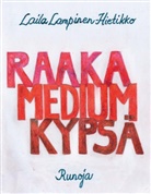 Laila Lampinen-Hietikko - Raaka,Medium,Kypsä
