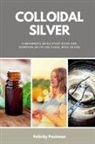 Felicity Paulman - Colloidal Silver