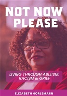 Elizabeth Horlemann - Not now please