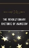 Luke Legge Winslow, Jacob Justice, Nancy J. Legge, Legge Nancy J., Luke Winslow - Revolutionary Rhetoric of Hamilton