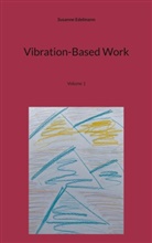 Susanne Edelmann - Vibration-Based Work