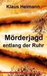 Klaus Heimann - Mörderjagd entlang der Ruhr