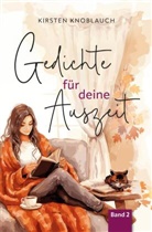 Kirsten Knoblauch - Gedichte für deine Auszeit