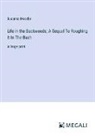 Susanna Moodie - Life in the Backwoods; A Sequel To Roughing It In The Bush