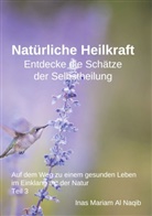 Inas Mariam Al Naqib - Natürliche Heilkraft: Entdecke die Schätze der Selbstheilung Teil 3