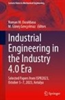 Numan M. Durakbasa, M. Güne¿ Gençy¿lmaz, M. Günes Gençyilmaz, Günes Gençyilmaz, Numan M Durakbasa - Industrial Engineering in the Industry 4.0 Era