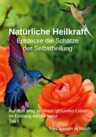Inas Mariam Al Naqib - Natürliche Heilkraft: Entdecke die Schätze der Selbstheilung Teil 1
