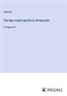 Aristotle - The Nicomachean Ethics Of Aristotle