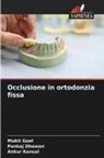 Pankaj Dhawan, Mukti Goel, Ankur Kansal - Occlusione in ortodonzia fissa