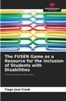 Tiago José Frank - The FUSEN Game as a Resource for the Inclusion of Students with Disabilities