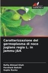 Parshant Bakshi, Gupta Rucku, Rafiq Ahmad Shah - Caratterizzazione del germoplasma di noce Juglans regia L. in Jammu J&K