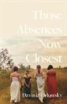 Dzvinia Orlowsky - Those Absences Now Closest