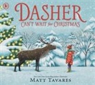 Matt Tavares, Tavares Matt, Tavares Matt - Dasher Can't Wait for Christmas