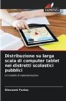Giovanni Farias - Distribuzione su larga scala di computer tablet nei distretti scolastici pubblici