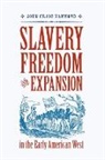 John Craig Hammond - Slavery, Freedom, and Expansion in the Early American West