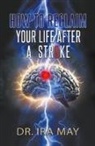 Ira May - How To Reclaim Your Life After A Stroke
