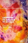 Saima Salehjee, Mike Watts, Penny Jane Burke, Marie-Pierre Moreau, Nancy S Niemi - Learning to Succeed in Science