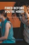 Yvette Eshiba - Fired Before You're Hired