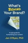 O'Ryan, Jen O'Ryan - What's Behind Your Brand?