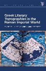 Janet Downie, Anna Peterson, Anna Collar, Janet Downie, Downie Janet, Esther Eidinow... - Greek Literary Topographies in the Roman Imperial World