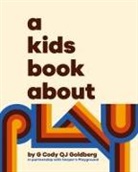 G Cody QJ Goldberg - A Kids Book About Play