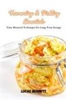 Lucas Bennett - Fermenting & Pickling Essentials