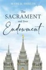 Mark Shields - The Sacrament and Your Endowment