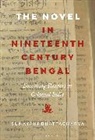 Sunayani Bhattacharya - The Novel in Nineteenth-Century Bengal