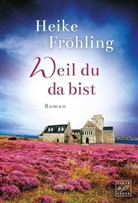 Heike Fröhling - Weil du da bist