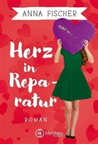 Anna Fischer - Herz in Reparatur