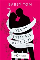 Babsy Tom - Was du liebst, das halte fest