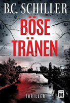 B C Schiller, B. C. Schiller - Böse Tränen