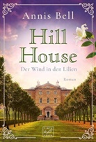 Annis Bell - Hill House - Der Wind in den Lilien
