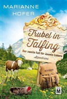 Marianne Hofer - Trubel in Talfing