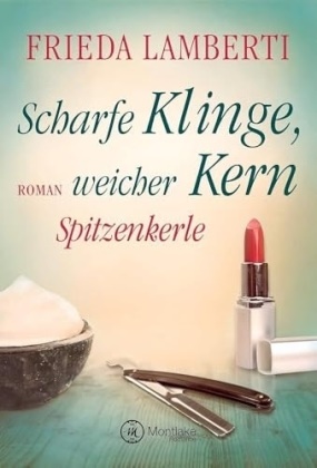 Frieda Lamberti - Spitzenkerle - Scharfe Klinge, weicher Kern