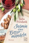 Julia Freidank - Jasmin und Bittermandeln