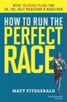 Matt Fitzgerald - How to Run the Perfect Race