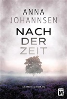 Anna Johannsen - Nach der Zeit