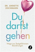 Annette Oschmann, Dr Annette Oschmann, Dr. Annette Oschmann - Du darfst gehen