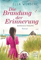 Ella Wünsche - Die Brandung der Erinnerung