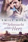 Emily Bold - Der Sehnsucht wildes Herz