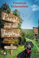 Friedrich Kalpenstein - Prost, auf die Jugend